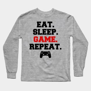 Eat Sleep Game Repeat Long Sleeve T-Shirt